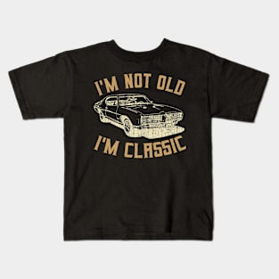 I'm Not Old I'm Classic Vintage Kids T-Shirt